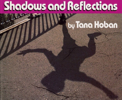 Shadows and Reflections book cover by Tana Hoban