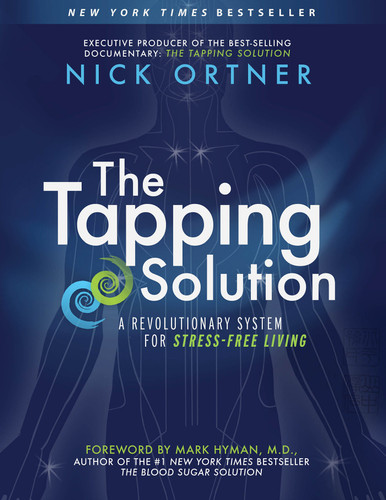 The Tapping Solution: A Revolutionary System for Stress-Free Living book cover by Nick Ortner