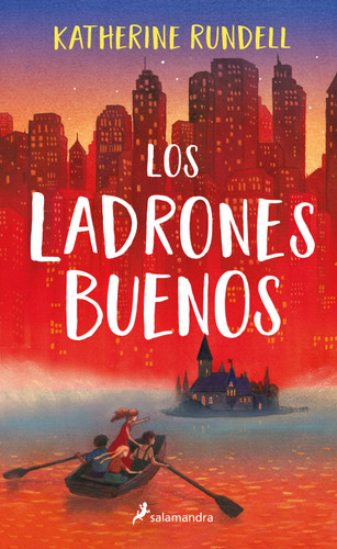 Los ladrones buenos / The Good Thieves book cover by Katherine Rundell
