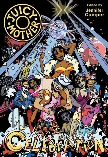 Juicy Mother: Celebration book cover by 