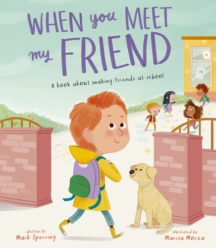 When You Meet My Friend: A book about making friends at school book cover by Mark Sperring