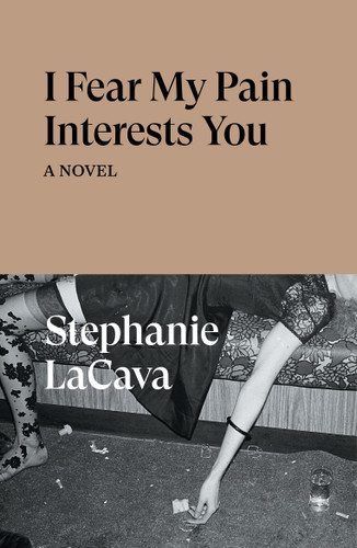I Fear My Pain Interests You book cover by Stephanie LaCava