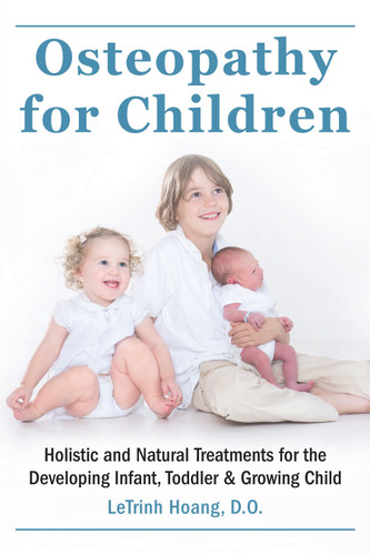Osteopathy for Children: Holistic and Natural Treatments for the Developing Infant, Toddler & Growing Child book cover by Letrinh Hoang