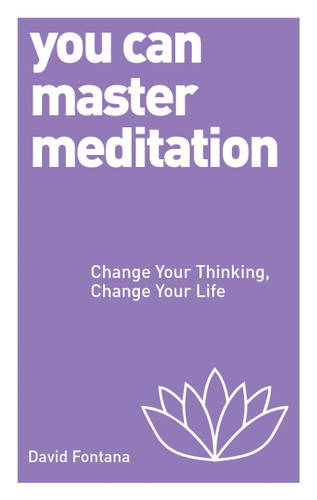 You Can Master Meditation: Change Your Mind, Change Your Life book cover by David Fontana