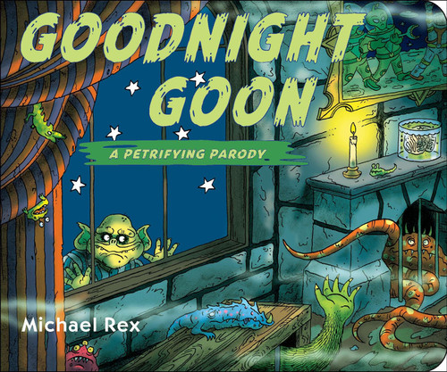 Goodnight Goon: a Petrifying Parody book cover by Michael Rex