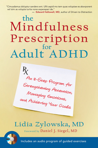 The Mindfulness Prescription for Adult ADHD: An 8-Step Program for Strengthening Attention, Managing Emotions, and Achieving Your Goals book cover by Lidia Zylowska, MD
