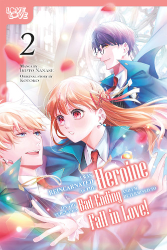I Was Reincarnated as the Heroine on the Verge of a Bad Ending, and I'm Determined to Fall in Love!, Volume 2 book cover by Ikuto Nanase, Kotoko