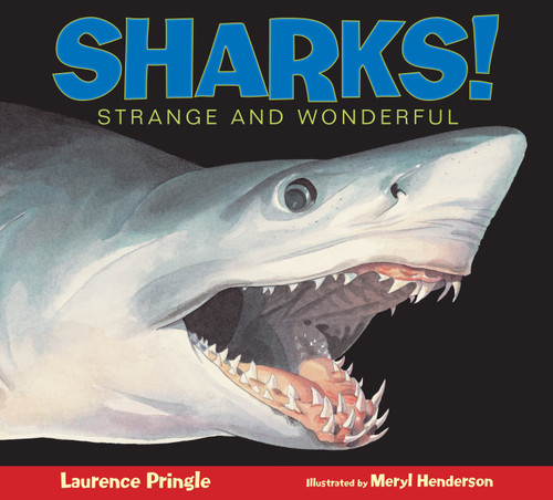 Sharks!: Strange and Wonderful (Strange and Wonderful) book cover by Laurence Pringle