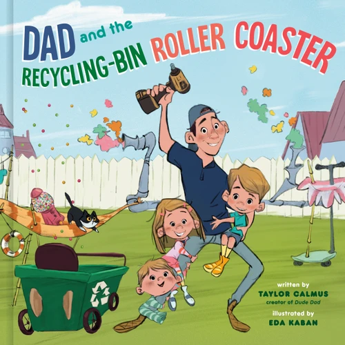 Dad and the Recycling-Bin Roller Coaster book cover by Taylor Calmus