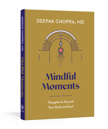 Mindful Moments: Thoughts to Nourish Your Body and Soul book cover by Deepak Chopra, MD