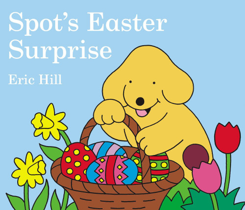 Spot's Easter Surprise (Spot) book cover by Eric Hill