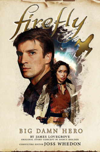 Big Damn Hero: The First Firefly (Firefly) book cover by James Lovegrove, Nancy Holder