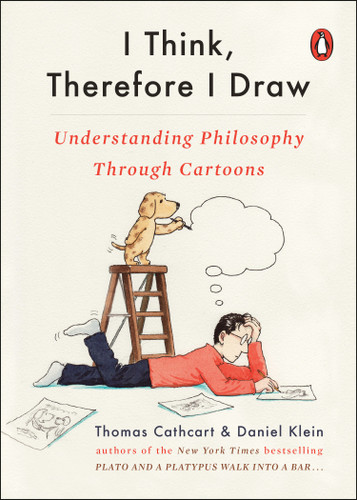 I Think, Therefore I Draw: Understanding Philosophy Through Cartoons book cover by Thomas Cathcart, Daniel Klein