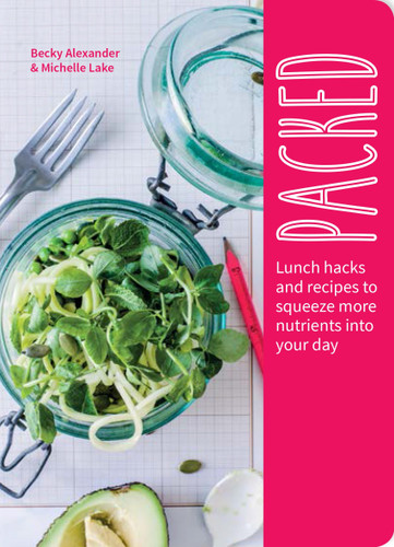 Packed: Lunch Hacks to Squeeze More Nutrients Into Your Day book cover by Becky Alexander, Michelle Lake