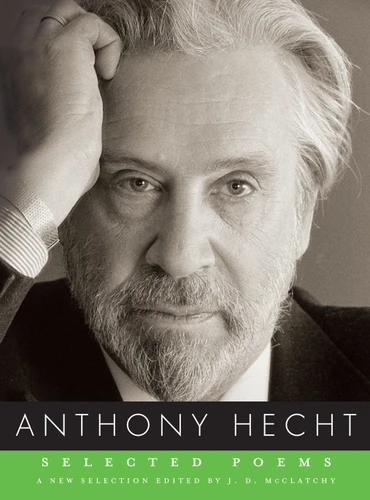 Selected Poems of Anthony Hecht book cover by Anthony Hecht