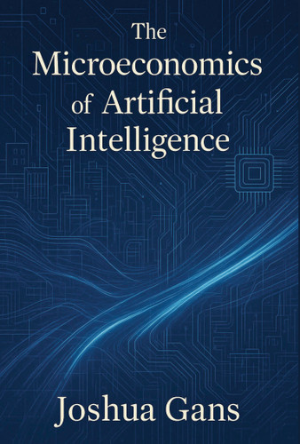 The Microeconomics of Artificial Intelligence book cover by Joshua Gans