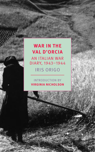 War in Val d'Orcia: An Italian War Diary, 1943-1944 book cover by Iris Origo