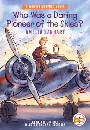 Who Was a Daring Pioneer of the Skies?: Amelia Earhart: A Who HQ Graphic Novel (Who HQ Graphic Novels) book cover by Melanie Gillman, Who HQ