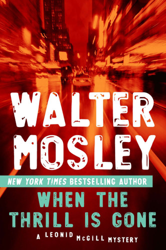 When the Thrill Is Gone: A Leonid McGill Mystery (A Leonid McGill Mystery) book cover by Walter Mosley