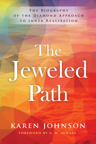 The Jeweled Path: The Biography of the Diamond Approach to Inner Realization book cover by Karen Johnson