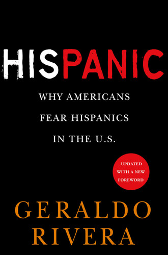 His Panic: Why Americans Fear Hispanics in The U.S. book cover by Geraldo Rivera