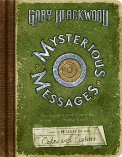 Mysterious Messages: A History of Codes and Ciphers Cover