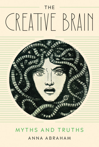 The Creative Brain: Myths and Truths book cover by Anna Abraham