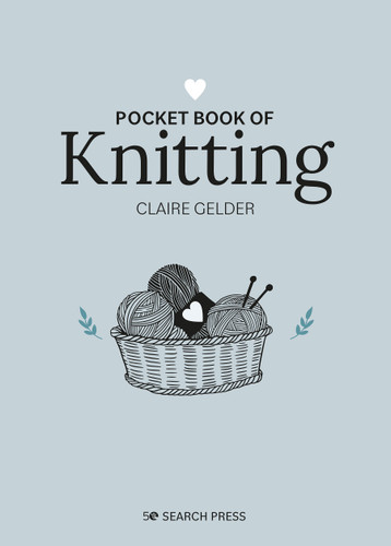 Pocket Book of Knitting: Mindful crafting for beginners (Pocket Book) book cover by Claire Gelder
