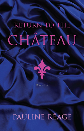 Return to the Chateau: A Novel book cover by Pauline Reage