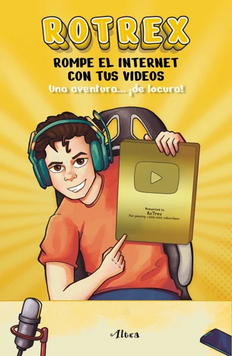 Rotrex: Rompe el internet con tus videos. Una aventura ¡de locura! / RoTrex: Break the Internet With Your Videos. A Mad Adventure! book cover by ROTREX