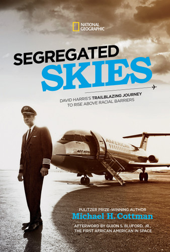 Segregated Skies: David Harris's Trailblazing Journey to Rise Above Racial Barriers book cover by Michael H. Cottman