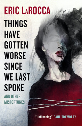 Things Have Gotten Worse Since We Last Spoke And Other Misfortunes book cover by Eric LaRocca