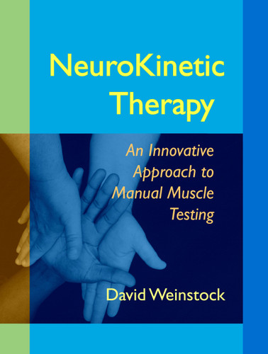 NeuroKinetic Therapy: An Innovative Approach to Manual Muscle Testing book cover by David Weinstock