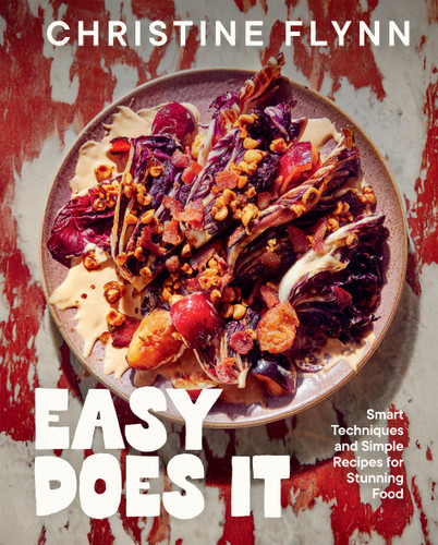 Easy Does It: Smart Techniques and Simple Recipes for Stunning Food book cover by Christine Flynn