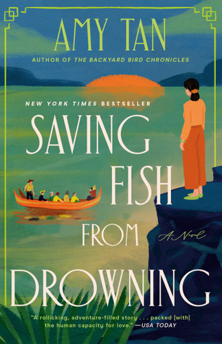 Saving Fish from Drowning: A novel by the author of The Backyard Bird Chronicles book cover by Amy Tan