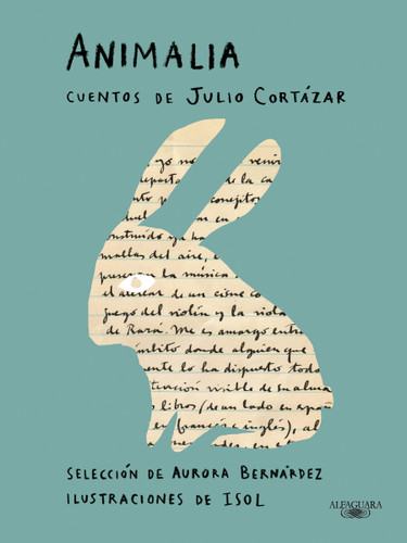 Animalia. Cuentos de Julio Cortázar / Animalia. Short Stories by Julio Cortázar book cover by Julio Cortázar