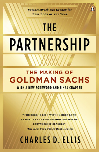 The Partnership: The Making of Goldman Sachs book cover by Charles D. Ellis