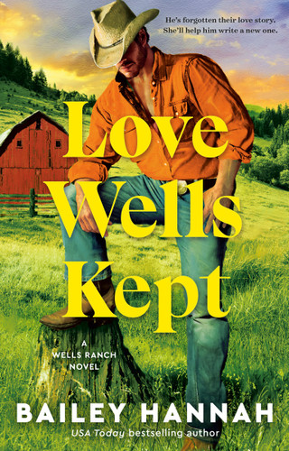 Love Wells Kept: A Wells Ranch Novel (The Wells Ranch Series) book cover by Bailey Hannah