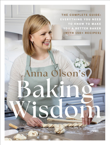 Anna Olson's Baking Wisdom: The Complete Guide: Everything You Need to Know to Make You a Better Baker (with150+ Recipes) book cover by Anna Olson
