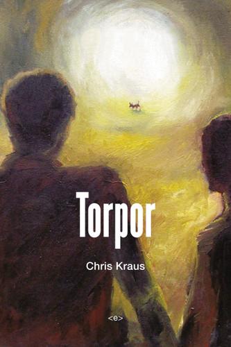 Torpor, new edition (Semiotext(e) / Native Agents) book cover by Chris Kraus