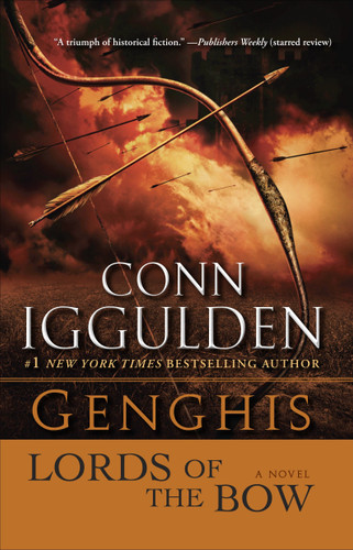 Genghis: Lords of the Bow: A Novel (The Khan Dynasty) book cover by Conn Iggulden