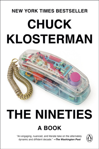 The Nineties: A Book book cover by Chuck Klosterman