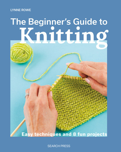 Beginner's Guide to Knitting, The: Easy techniques and 8 fun projects book cover by Lynne Rowe