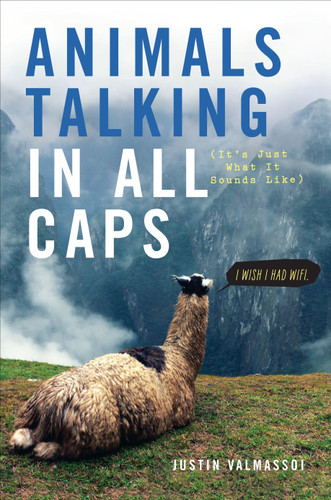 Animals Talking in All Caps: It's Just What It Sounds Like book cover by Justin Valmassoi