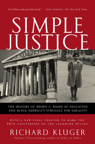 Simple Justice: The History of Brown v. Board of Education and Black America's Struggle for Equality book cover by Richard Kluger