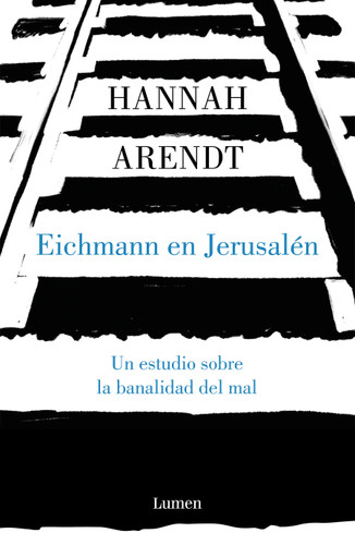Eichmann en Jerusalén / Eichmann in Jerusalem: A Report on the Banality of Evil book cover by Hannah Arendt