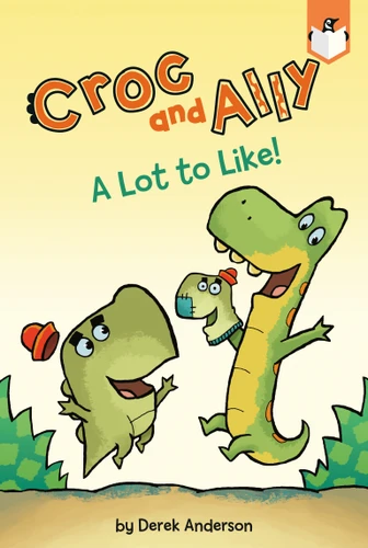 A Lot to Like! (Croc and Ally) book cover by Derek Anderson