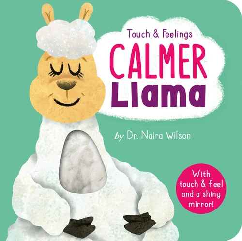 Calmer Llama: Touch and Feelings: With Touch & Feel and a Shiny Mirror! book cover by Dr. Naira Wilson