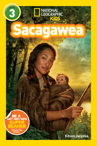 Sacagawea (National Geographic Kids Readers, Level 3) (National Geographic Kids Readers) book cover by Kitson Jazynka, National Geographic Kids