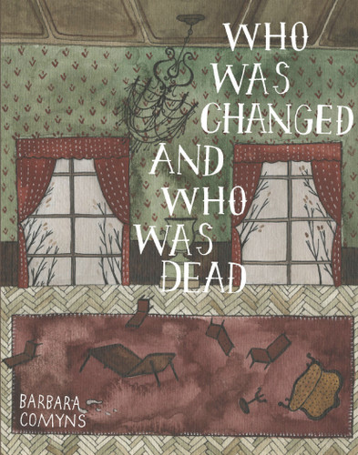 Who Was Changed and Who Was Dead book cover by Barbara Comyns